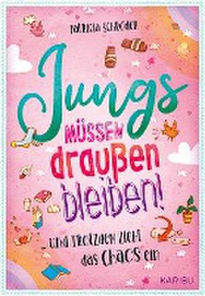 Jungs müssen draußen bleiben! (Band 1) ... und trotzdem zieht das Chaos ein de Patricia Schröder