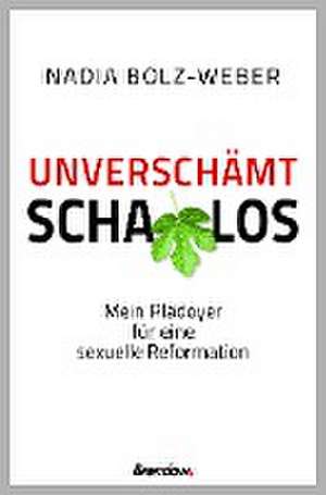 Unverschämt schamlos de Nadia Bolz-Weber