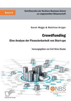 Crowdfunding. Eine Analyse Der Finanzierbarkeit Von Start-Ups de Migge, Sarah