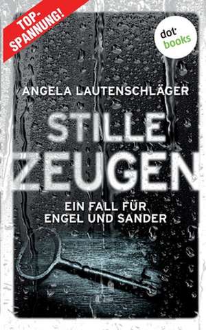 Stille Zeugen - Ein Fall für Engel und Sander 1 de Angela Lautenschläger