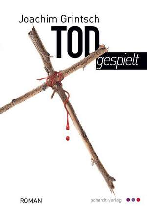 TODgespielt de Joachim Grintsch