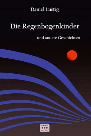 Die Regenbogenkinder de Daniel Lustig