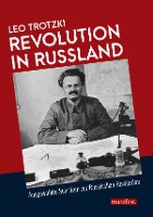 Revolution in Russland de Leo Trotzki