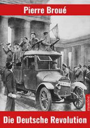 Die Deutsche Revolution de Pierre Broué