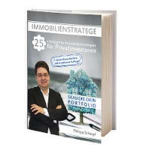 Immobilienstratege - 25 erfolgreiche Immobilienstrategien für Privatinvestoren de Philipp Scharpf