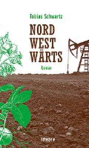 Nordwestwärts de Tobias Schwartz