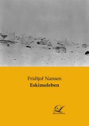 Eskimoleben de Fridtjof Nansen