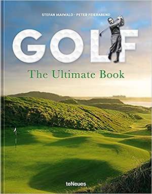 Golf - The Ultimate Book de Peter Feierabend