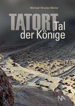 Tatort: Tal der Könige de Michael Höveler-Müller