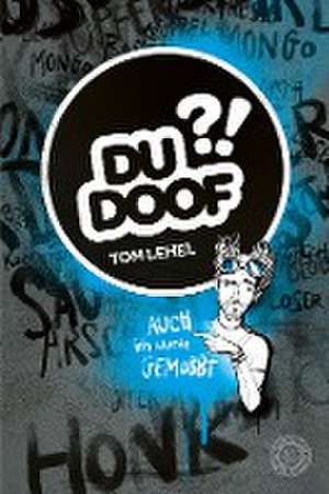 Du Doof ?! de Tom Lehel