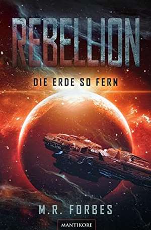 Rebellion 1 - Der Widerstand de M. R. Forbes