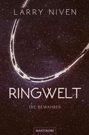 Ringwelt - Die Bewahrer de Larry Niven