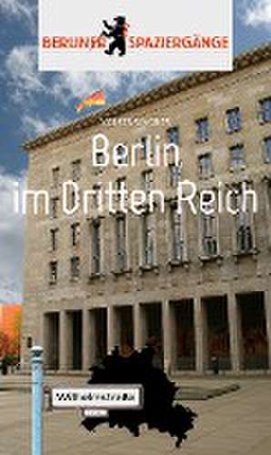 Berlin im Dritten Reich de Volker Wagner