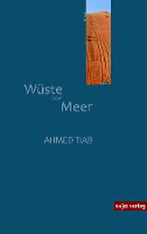 Wüste oder Meer de Ahmed Tiab