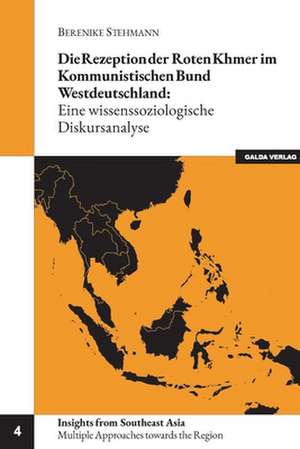 Die Rezeption der Roten Khmer im Kommunistischen Bund Westdeutschland de Berenike Stehmann