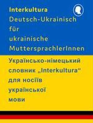 Interkultura Wörterbuch Deutsch-Ukrainisch für ukrainische MuttersprachlerInnen