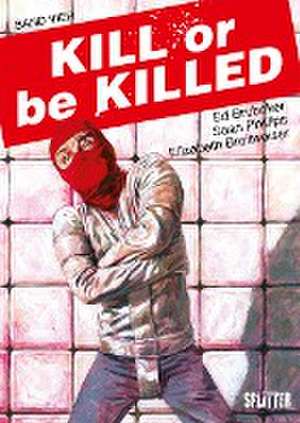 Kill or be Killed. Band 4 de Ed Brubaker