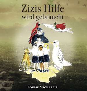 Zizis Hilfe wird gebraucht de Louise Michaelis