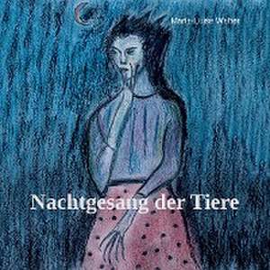 Nachtgesang der Tiere de Marie-Luise Weber