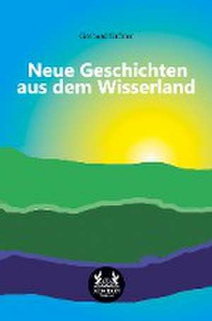 Neue Geschichten aus dem Wisserland de Gerhard Gröner