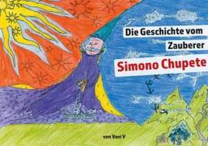 Die Geschichte vom Zauberer Simono Chupete de Vani V