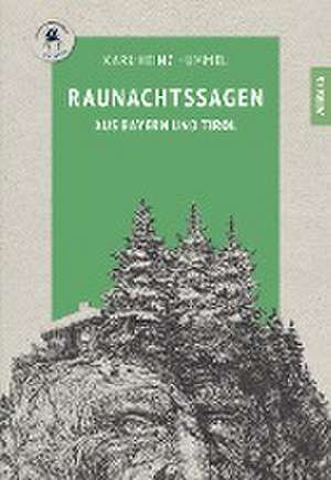 Raunachtssagen aus Bayern und Tirol de Karl-Heinz Hummel