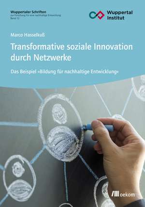 Transformative soziale Innovation durch Netzwerke de Marco Hasselkuß
