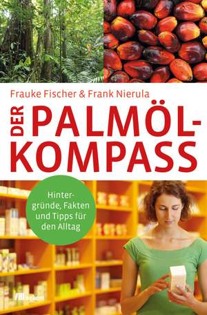 Der Palmöl-Kompass de Frauke Fischer