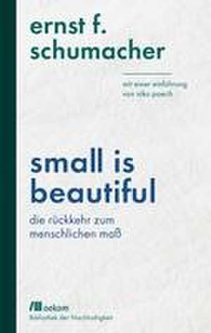 Small is beautiful de Ernst F. Schumacher