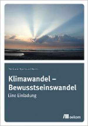 Klimawandel - Bewusstseinswandel de Stefanie Spessart-Evers