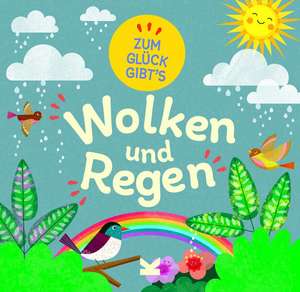 Zum Glück gibt´s Wolken und Regen de Tracey Turner