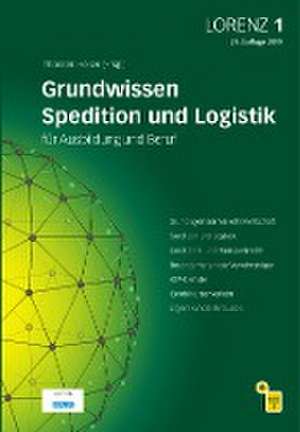 LORENZ 1. Leitfaden für Spediteure und Logistiker in Ausbildung und Beruf de Thorsten Hölser