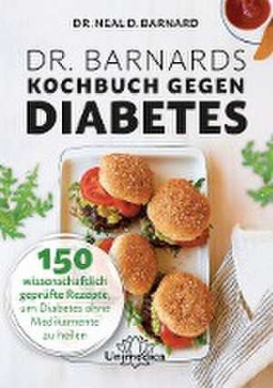 Dr. Barnards Kochbuch gegen Diabetes de Neal Barnard