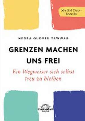 Grenzen machen uns frei de Nedra Glover Tawwab