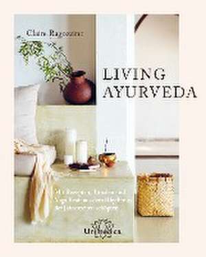 LIVING AYURVEDA de Claire Ragozzino