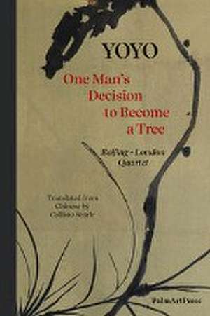 One Man' Decision to Become a Tree de Liu Youhong Yoyo