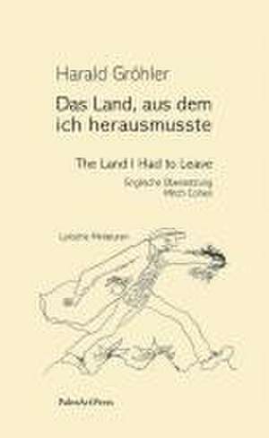 Das Land, aus dem ich herausmusste de Harald Gröhler