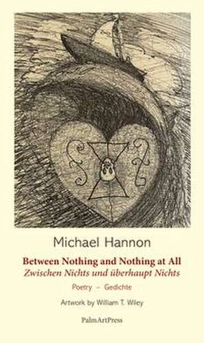 Between Nothing and Nothing at all de Michael Hannon