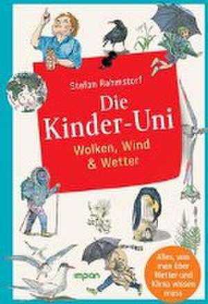 Die Kinder-Uni: Wolken, Wind & Wetter de Stefan Rahmstorf