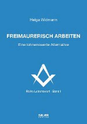 Freimaurerisch arbeiten de Helga Widmann