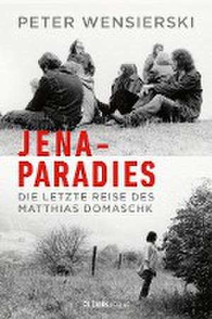 Jena-Paradies de Peter Wensierski