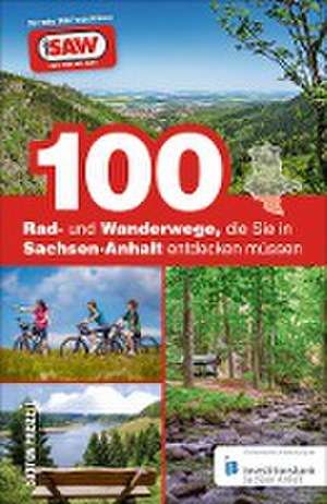 100 Rad- und Wanderwege, die Sie in Sachsen-Anhalt entdecken müssen de Axel Schröder