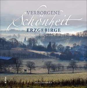 Verborgene Schönheit Erzgebirge de Klaus Jedlicka