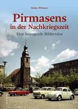 Pirmasens in der Nachkriegszeit de Heike Wittmer