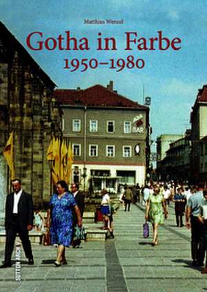 Gotha in Farbe de Matthias Wenzel