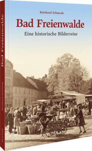 Bad Freienwalde de Reinhard Schmook