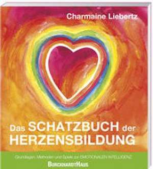 Das Schatzbuch der Herzensbildung de Charmaine Liebertz