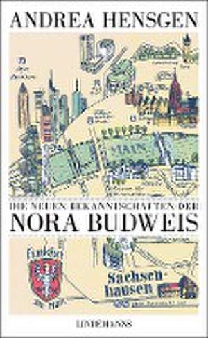 Die neuen Bekanntschaften der Nora Budweis de Andrea Hensgen