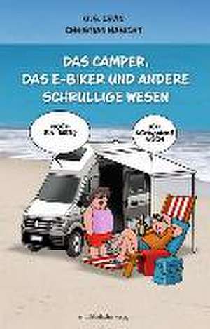 Das Camper, das E-Biker und andere schrullige Wesen de U. ¿S. Levin