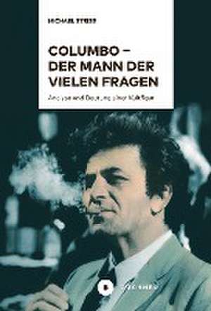 Columbo - der Mann der vielen Fragen de Michael Striss